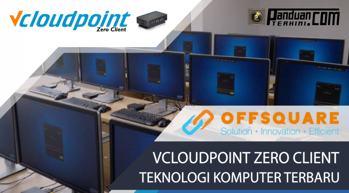 Kelebihan Teknologi Komputer vCloudPoint Zero Client Untuk Institusi Pendidikan